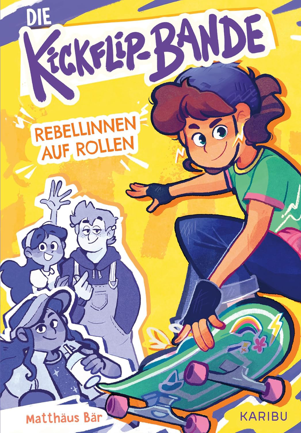 Matthäus Bär & Lisa Forsch: Die Kickflip-Bande – Rebellinnen auf Rollen