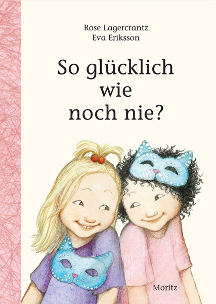 Rose Lagercrantz & Eva Eriksson: So glücklich wie noch nie?