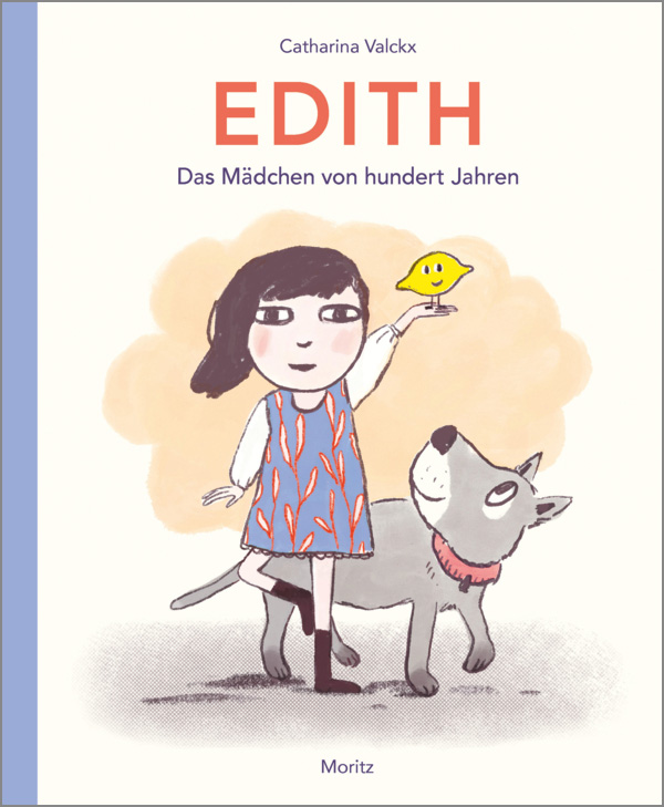 Catharina Valckx: Edith. Das Mädchen von hundert Jahren