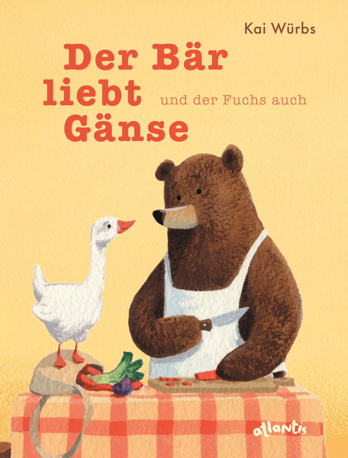 Kai Würbs: Der Bär liebt Gänse und der Fuchs auch