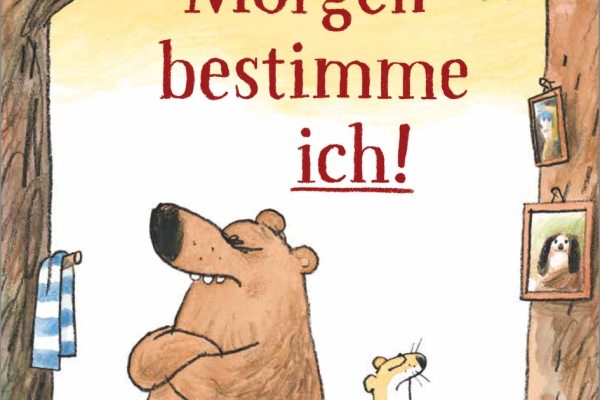 Jörg Mühle: Morgen bestimme ich! Moritz 2024 |€ 14,40 | ISBN 978-3-89565-457-2