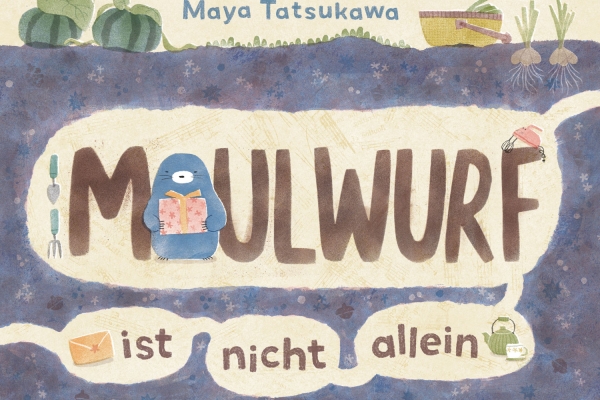 Maya Tatsukawa: Maulwurf ist nicht allein. Aus dem Englischen von Leena Flegler. Gerstenberg 2024 |€ 15,50 | ISBN 978-3-8369-6270-4