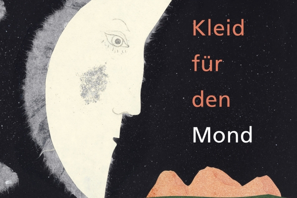 Linda Wolfsgruber: Ein Kleid für den Mond. Jungbrunnen 2023 |€ 17,00 | ISBN 978-3-7026-5978-3