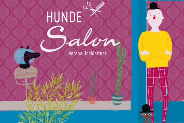 Verena Hochleitner: Hundesalon | Innsbruck: Tyrolia 2018, 13 S. | ISBN 978-3-7022-3668-7 | ab 4 Jahren