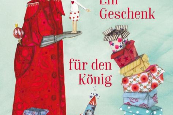 Heinz Janisch & Silke Leffler: Ein Geschenk für den König